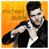 Michael Bublé: To Be Loved