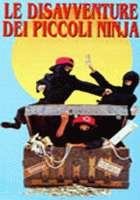 LE DISAVVENTURE DEI PICCOLI NINJIA