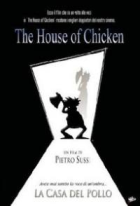 The House of Chicken - La casa del pollo