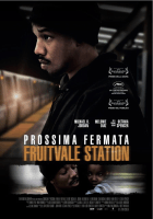 Locandina: Prossima fermata: Fruitvale Station