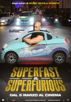 Locandina: Super Fast, Super Furious