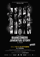 Locandina: Bianconeri: Juventus Story