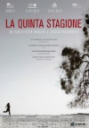 Locandina: La quinta stagione