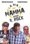 Locandina: La mia mamma suona il rock