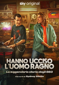 Hanno ucciso l'Uomo Ragno - La leggendaria storia degli 883