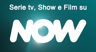 Serie tv, Show e Film su NOW!