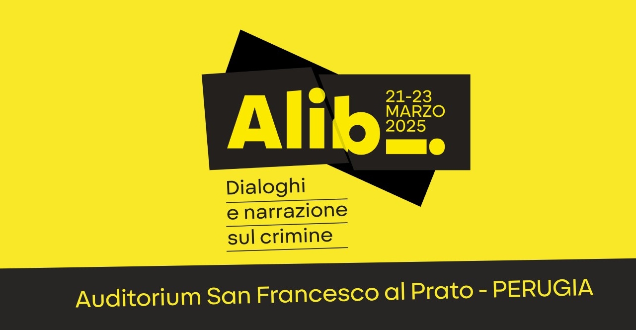 Alibi Festival   Dialoghi e narrazioni sul crime: a Perugia dal 21 al 23 marzo