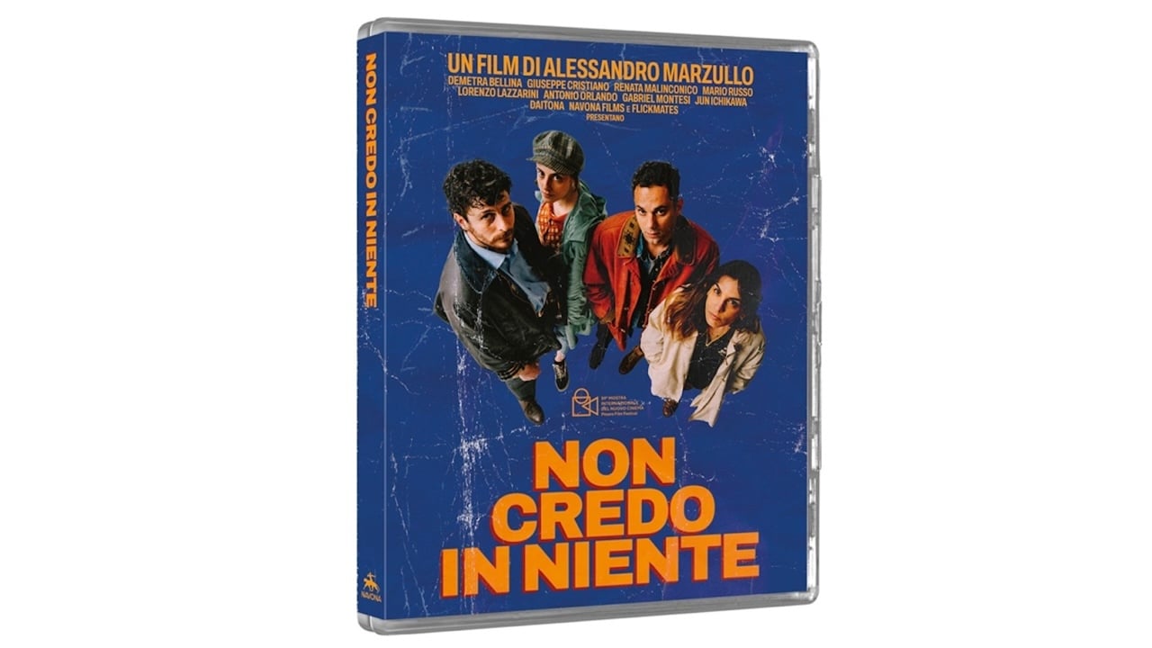 Non credo in niente: esce in DVD e blu ray in edizione limitata il film indipendente italiano sul disagio giovanile Non credo in niente: esce in DVD e blu ray in edizione limitata il film indipendente italiano sul disagio giovanile