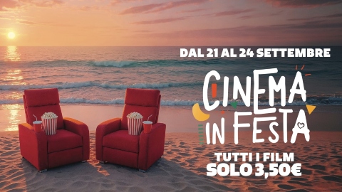 Cinema in Festa 2026: dal 21 al 24 settembre il cinema costa 3,50 Euro!