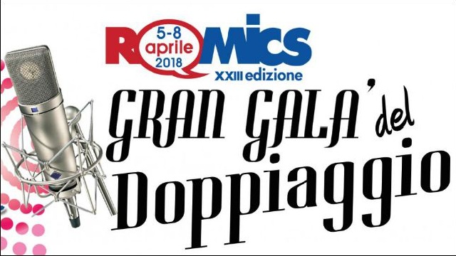 Romics: Il Gran Galà del Doppiaggio alla sua XV Edizione
