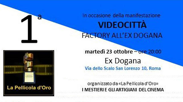 La Pellicola d’Oro: incontro con i professionisti del cinema all'ex Dogana di Roma