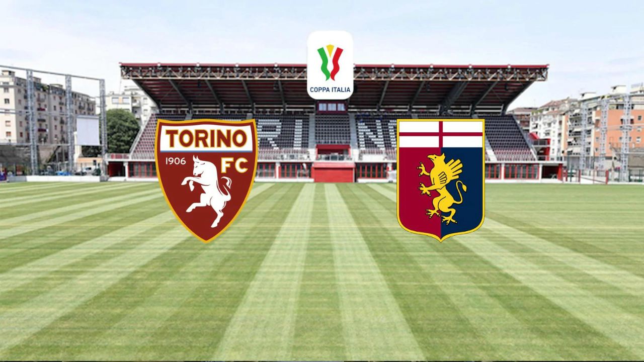 Torino - Genoa, Coppa Italia: ecco dove e come vedere la prima partita degli ottavi di finale