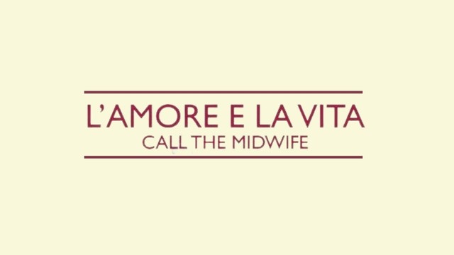 L'amore e la vita - Call the midwife