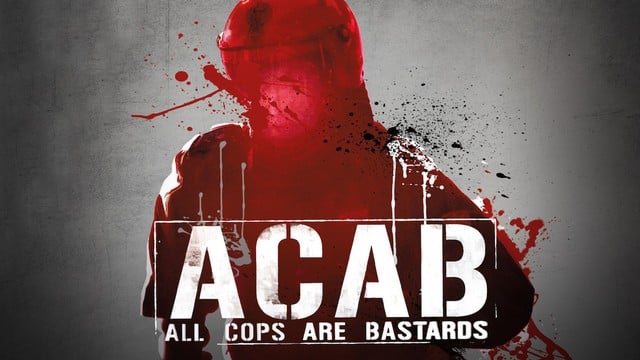 ACAB - All Cops Are Bastards