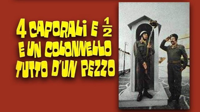 4 caporali e 1/2 e un colonnello tutto d'un pezzo