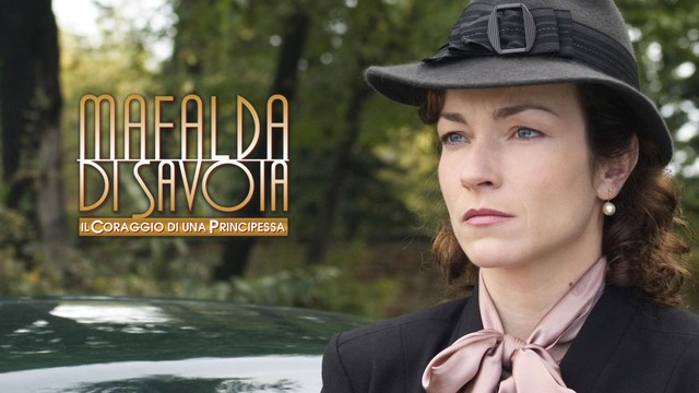 Mafalda di Savoia - Il coraggio di una principessa