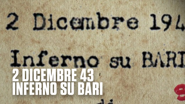 2 dicembre 43: inferno su Bari