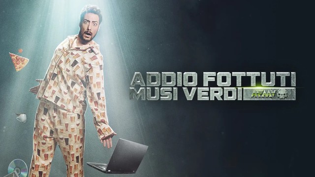 Addio fottuti musi verdi