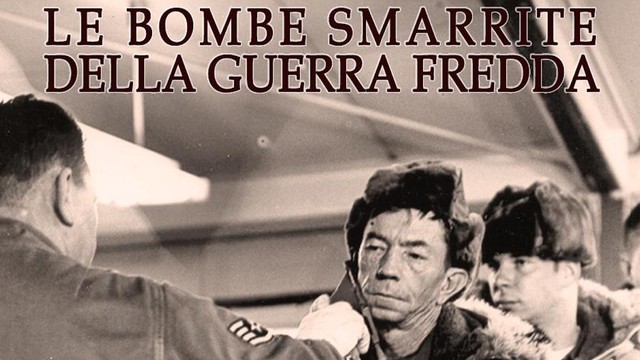 Le bombe smarrite della Guerra Fredda