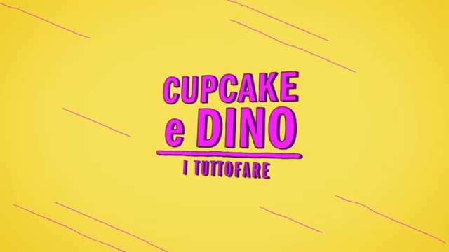 Cupcake & Dino: I tuttofare