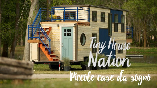 Tiny House Nation - Piccole case da sogno