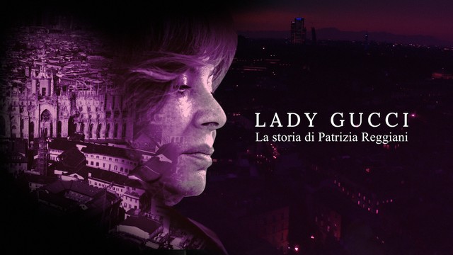 Lady Gucci - La storia di Patrizia Reggiani