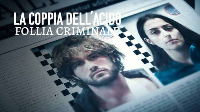 La coppia dell'acido - Follia criminale