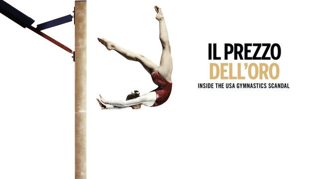 Il prezzo dell'oro - Inside the Usa Gymnastics Scandal