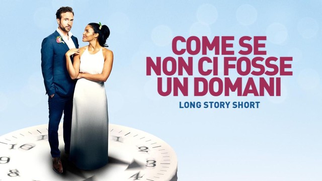 Come se non ci fosse un domani - Long Story Short