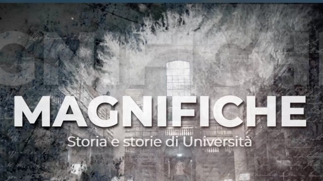 Magnifiche. Storia e storie di Università