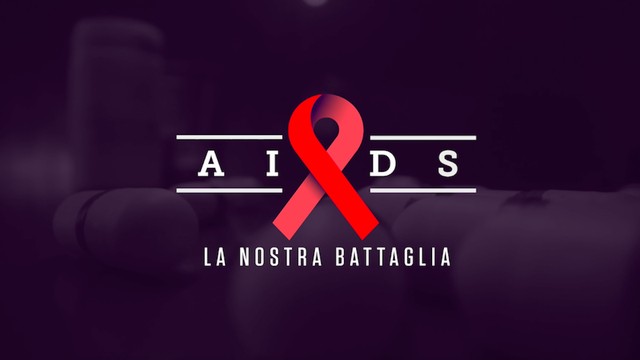 AIDS: la nostra battaglia
