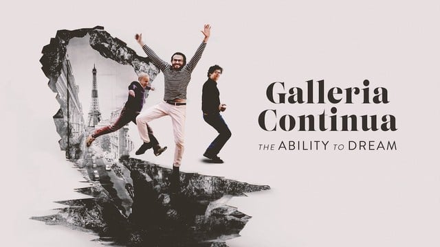 Galleria continua. The ability to dream