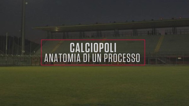 Calciopoli - Anatomia di un processo