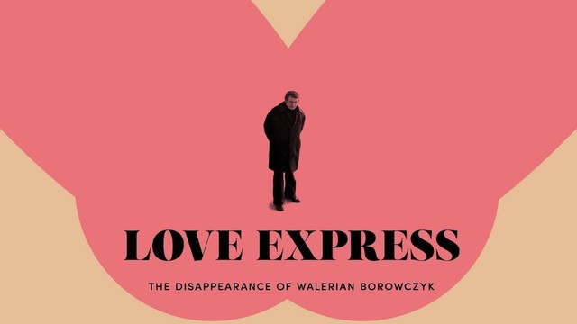 Love express. The disappearance of Walerian Borowczyk