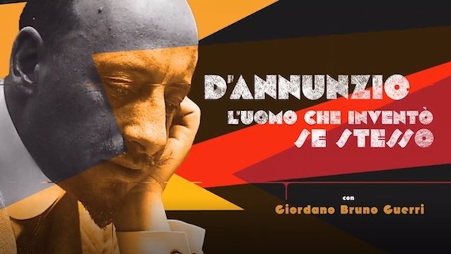 D'Annunzio: l'uomo che inventò se stesso