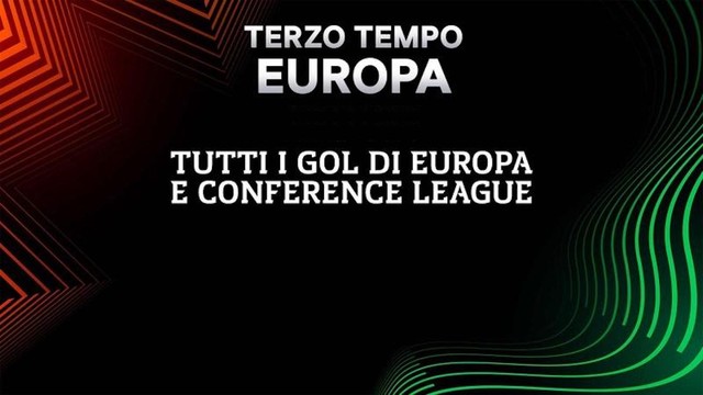 Terzo Tempo - Tutti i gol di Europa e Conference League