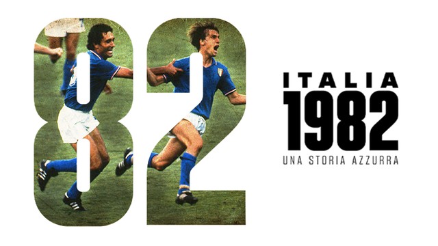 Italia 1982 - Una storia azzurra
