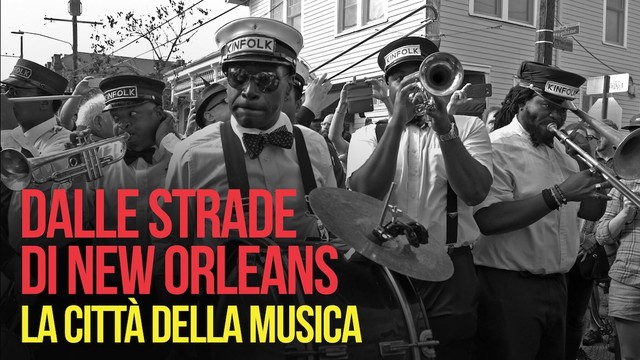 Dalle strade di New Orleans, la città della musica