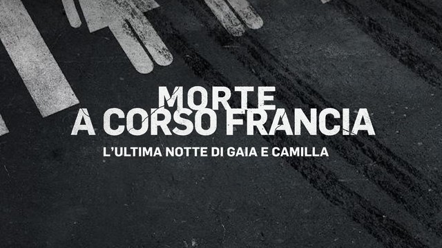 Morte a Corso Francia - L'ultima notte di Gaia e Camilla