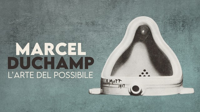 Marcel Duchamp: L'arte del possibile