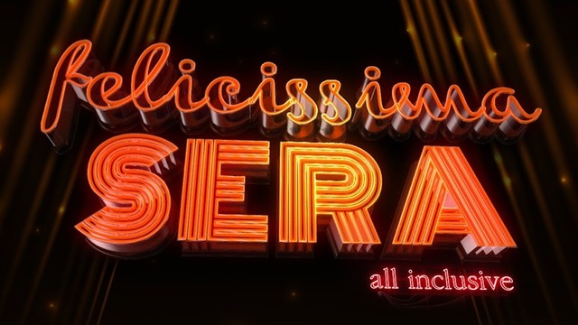 Felicissima sera - All inclusive