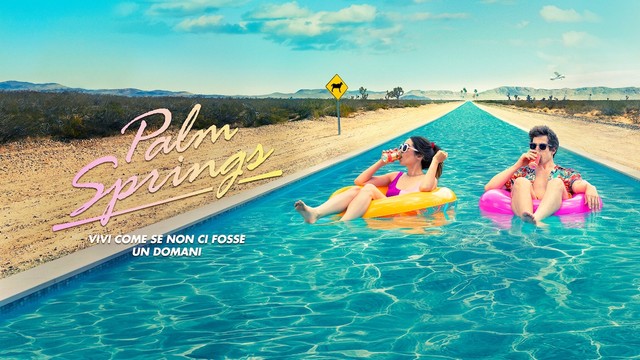 Palm Springs - Vivi come se non ci fosse un domani