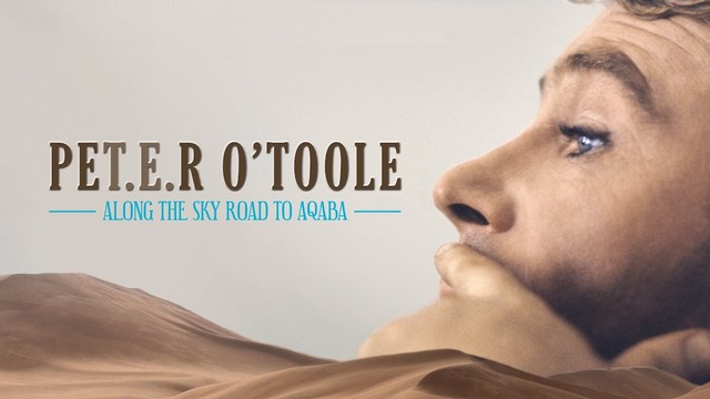 Peter O'Toole: Along the Sky Road to Aqaba