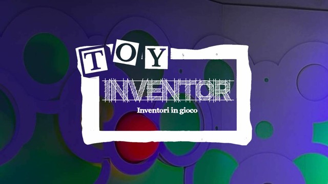 Toy inventor, inventori in gioco
