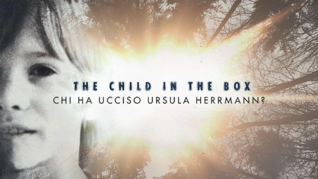 The child in the box - Chi ha ucciso Ursula Herrmann?