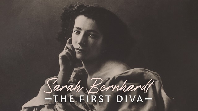 Sarah Bernhardt. The first Diva