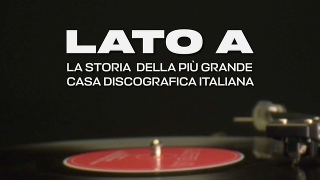 Lato A. La storia della più grande casa discografica italiana