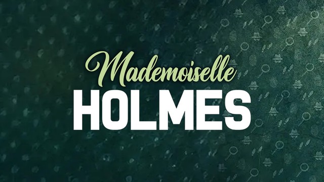 Mademoiselle Holmes