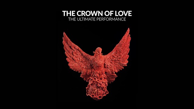 The crown of love - The ultimate performance