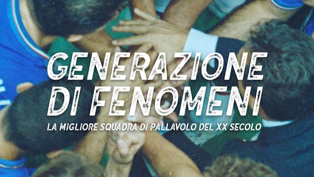 Generazione di Fenomeni - La miglior squadra di pallavolo del XX secolo